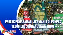 Proses Pemakaman Lily Wahid di Ponpes Tebuireng Jombang Jawa Timur