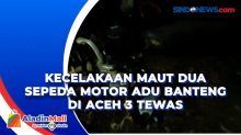 Kecelakaan Maut Dua Sepeda Motor Adu Banteng di Aceh 3 Tewas