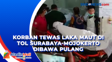 Korban Tewas Laka Maut di Tol Surabaya-Mojokerto Dibawa Pulang