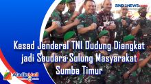 Kasad Jenderal TNI Dudung Diangkat jadi Saudara Sulung Masyarakat Sumba Timur