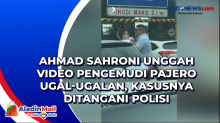 Ahmad Sahroni Unggah Video Pengemudi Pajero Ugal-Ugalan, Kasusnya Ditangani Polisi