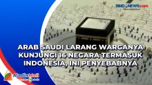Arab Saudi Larang Warganya Kunjungi 16 Negara Termasuk Indonesia, Ini Penyebabnya