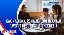 Gak Nyangka, Rendang jadi Makanan Favorit Mesut Ozil di Indonesia