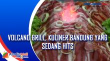 Volcano Grill, Kuliner Bandung yang Sedang Hits