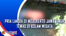 Pria Lansia di Mojokerto Jawa Timur Tewas di Kolam Wisata