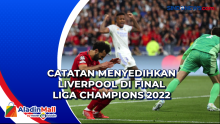 Catatan Menyedihkan Liverpool di Final Liga Champions 2022