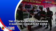 TNI di Aceh Besar Temukan 2 Karung Ganja Siap Edar