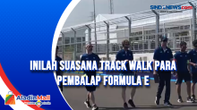 Inilah Suasana Track Walk Para Pembalap Formula E