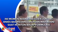 Ini Momen Akrab Presiden Jokowi, Anies Baswedan dan Puan Maharani saat Nonton Balap Formula E