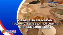 Viral, Rumah Makan Padang Terbesar di Dunia dengan 1.000 Kursi