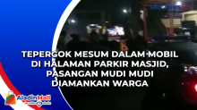 Tepergok Mesum Dalam Mobil di Halaman Parkir Masjid, Pasangan Mudi Mudi Diamankan Warga