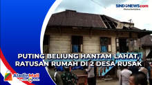 Puting Beliung Hantam Lahat, Ratusan Rumah di 2 Desa Rusak