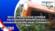 Begini Penuturan Korban Kecelakaan Beruntun Bus Rombongan SMP Asal Surabaya di Bali