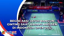 Begini Aksi Jatuh Bangun Ginting saat Hadapi Axelsen di Indonesia Open 2022