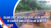 Hujan Lebat Akibatkan Ruas Jalan Provinsi di Cianjur Ambles Sedalam 50 Meter