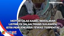 Motor Gilas Kabel Beraliran Listrik di Jalan Trans Sulawesi, Istri Pengendara Tewas Terpental