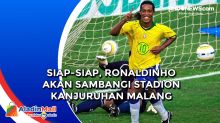 Siap-Siap, Ronaldinho Akan Sambangi Stadion Kanjuruhan Malang