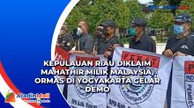 Kepulauan Riau Diklaim Mahathir Milik Malaysia, Ormas di Yogyakarta Gelar Demo