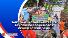 Janji Wali Kota Tak Ditepati, Pengemudi Becak Motor Kembali Gelar Demo
