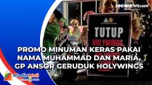 Promo Minuman Keras Pakai Nama Muhammad dan Maria, GP Ansor Geruduk Holywings