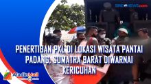 Penertiban PKL di Lokasi Wisata Pantai Padang, Sumatra Barat Diwarnai Kericuhan