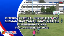 Diterpa Badai Cedera, Persib Bandung dan PSS Sleman Siap Tampil Mati-Matian di Perempatfinal Piala Presiden 2022