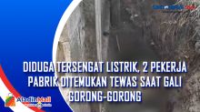Diduga Tersengat Listrik, 2 Pekerja Pabrik Ditemukan Tewas saat Gali Gorong-gorong