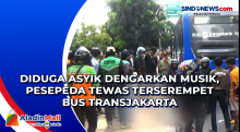 Diduga Asyik Dengarkan Musik, Pesepeda Tewas Terserempet Bus Transjakarta