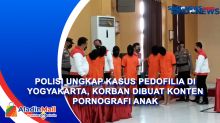 Polisi Ungkap Kasus Pedofilia di Yogyakarta, Korban Dibuat Konten Pornografi Anak