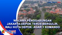 Wacana Penggabungan Jakarta-Depok Terus Bergulir, Wali Kota Depok: Agar 1 Komando