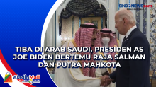 Tiba di Arab Saudi, Presiden AS Joe Biden Bertemu Raja Salman dan Putra Mahkota