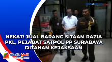 Nekat! Jual Barang Sitaan Razia PKL, Pejabat Satpol PP Surabaya Ditahan Kejaksaan