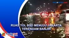 Ruas Tol BSD Menuju Jakarta Terendam Banjir