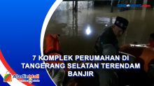 7 Komplek Perumahan di Tangerang Selatan Terendam Banjir