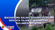 Mahasiswa Saling Serang dengan Senjata Tajam di Makassar, Sulawesi Selatan