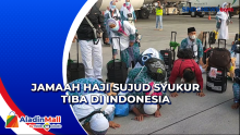 Jamaah Haji Sujud Syukur Tiba di Indonesia