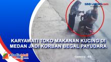 Karyawati Toko Makanan Kucing di Medan Jadi Korban Begal Payudara