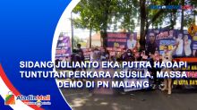Sidang Julianto Eka Putra Hadapi Tuntutan Perkara Asusila, Massa Demo di PN Malang