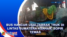 Bus Hancur usai Tabrak Truk di Lintas Sumatera Asahan, Sopir Tewas