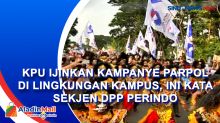 KPU Ijinkan Kampanye Parpol di Lingkungan Kampus, Ini Kata Sekjen DPP Perindo