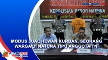 Modus Jual Hewan Kurban, Seorang Warga di Natuna Tipu Anggota TNI