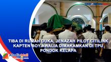 Tiba di Rumah Duka, Jenazah Pilot Citilink Kapten Boy Awalia Dimakamkan di TPU Pondok Kelapa
