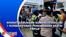 Aparat Gabungan Kembali Evakuasi 1 Korban Tewas Penembakan KKB di Papua