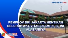 Pemprov DKI Jakarta Hentikan Seluruh Aktivitas di SMPN 85, Ini Alasannya