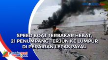 Speed Boat Terbakar Hebat, 21 Penumpang Terjun ke Lumpur di Perairan Lepas Payau