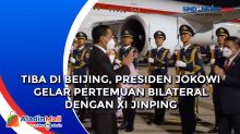 Tiba di Beijing, Presiden Jokowi Gelar Pertemuan Bilateral dengan Xi Jinping