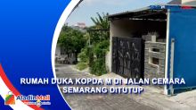 Rumah Duka Kopda M di Jalan Cemara Semarang Ditutup