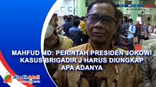 Mahfud MD: Perintah Presiden Jokowi Kasus Brigadir J Harus Diungkap Apa Adanya