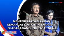Menteri ATR Sampaikan Semangat dan Cinta Tanah Air di Acara Sambung Rasa TNI AU