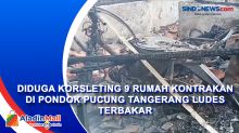 Diduga Korsleting 9 Rumah Kontrakan di Pondok Pucung Tangerang Ludes Terbakar